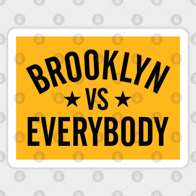 Brooklyn Vs. Everybody Magnet by Pop Fan Shop